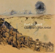 Fred A Farrell: Glasgow'S War Artist