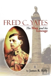Fred C. Yates: The Man And His Lineage