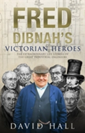 Fred Dibnah'S Victorian Heroes
