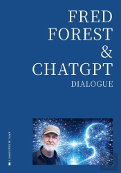 Fred Forest & Chatgpt, Dialogue