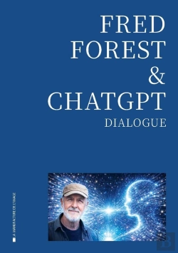 Bertrand.pt - Fred Forest & Chatgpt, Dialogue
