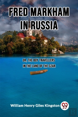 Bertrand.pt - Fred Markham In Russiaor, The Boy Travellers In The Land Of The Czar (Edition2023)