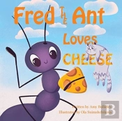 Fred The Ant Loves Cheese