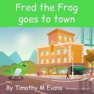 Fred The Frog Goes To Town