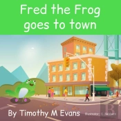 Fred The Frog Goes To Town