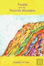Freddie And The Sugarolly Mountains.: A