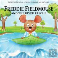 Freddie Fieldmouse And The River Rescue