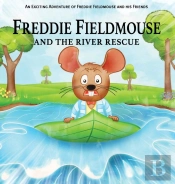 Freddie Fieldmouse And The River Rescue
