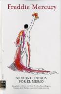 Freddie Mercury Su Vida Contada Por El Mismo