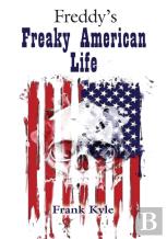 Freddy'S Freaky American Life - 2019 Edition