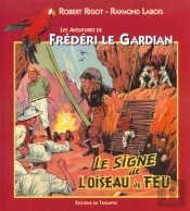 Frédéri Le Gardian Tome 4 ; Signe De L'Oiseau De Feu