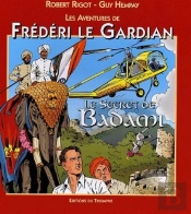 Frédéri Le Gardian Tome 5 ;  Le Secret De Badami