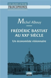 Frédéric Bastiat Au Xxie Siècle : Un Économiste Visionnaire