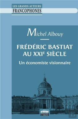 Bertrand.pt - Frédéric Bastiat Au Xxie Siècle : Un Économiste Visionnaire