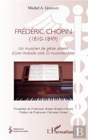 Frédéric Chopin (1810-1849) Un Musicien De Génie Atteint D'Une Maladuie Rare, La Mucoviscidose