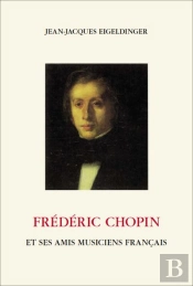 Frédéric Chopin Et Ses Amis Musiciens Français