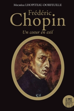 Bertrand.pt - Frédéric Chopin : Un Coeur En Exil