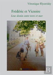 Frédéric Et Victoire : Leur Destin Entre Terre Et Mer
