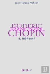 Frederic Franciszek Chopin : 2. 1839-1849