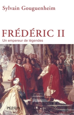 Bertrand.pt - Frédéric Ii ; Un Empereur De Légendes