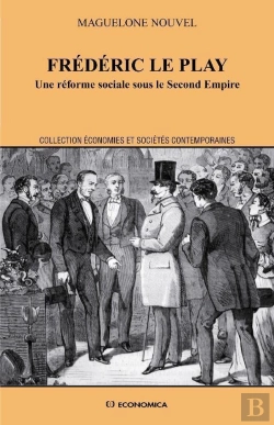 Bertrand.pt - Frédéric Le Play ; Une Réforme Sociale Sous Le Second Empire