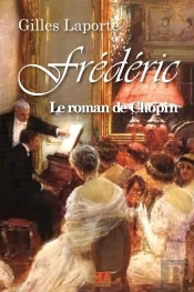 Frédéric, Le Roman De Chopin