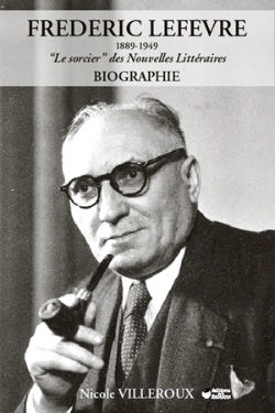 Bertrand.pt - Frederic Lefevre, 1889-1949 ; Le Sorcier Des Nouvelles Litteraires