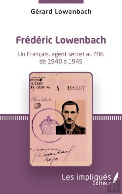 Bertrand.pt - Frédéric Lowenbach : Un Français, Agent Secret Au M De 1940 À 1945