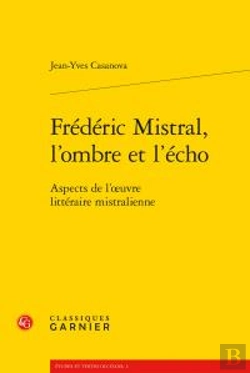 Bertrand.pt - Frédéric Mistral, L'Ombre Et L'Écho ; Aspects De L'Oeuvre Littéraire Mistralienne