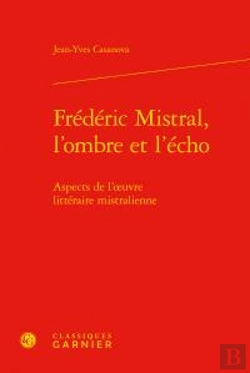 Bertrand.pt - Frédéric Mistral, L'Ombre Et L'Écho ; Aspects De L'Oeuvre Littéraire Mistralienne
