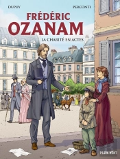 Frédéric Ozanam : La Charité En Actes