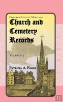 Bertrand.pt - Frederick County, Maryland, Church And Cemetery Records: Volume 2  (Christ Reformed United Church Of Christ, Middletown)