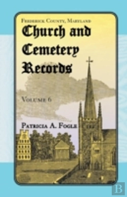 Bertrand.pt - Frederick County, Maryland Church And Cemetery Records, Volume 6