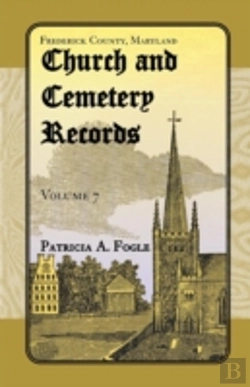 Bertrand.pt - Frederick County, Maryland Church And Cemetery Records, Volume 7