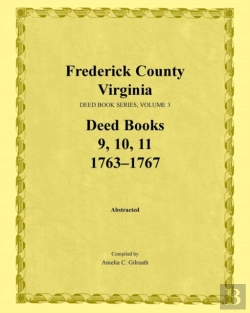 Bertrand.pt - Frederick County, Virginia, Deed Book Series, Volume 3, Deed Books 9, 10, 11