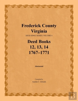 Bertrand.pt - Frederick County, Virginia, Deed Book Series, Volume 4, Deed Books 12, 13, 14