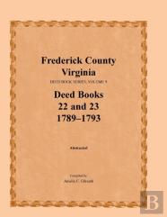 Frederick County, Virginia, Deed Book Series, Volume 9, Deed Books 22 And 23 1789-1793