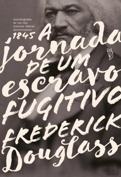Bertrand.pt - Frederick Douglass: A Jornada De Um Escravo Fugitivo
