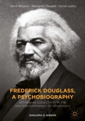 Frederick Douglass, A Psychobiography