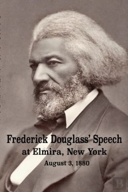 Bertrand.pt - Frederick Douglass' Speech At Elmira, New York - August 3, 1880 By Frederick Douglass