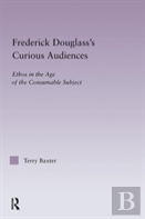 Frederick Douglass'S Curious Audiences