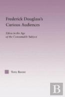 Frederick Douglass'S Curious Audiences