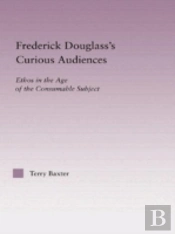 Frederick Douglass'S Curious Audiences