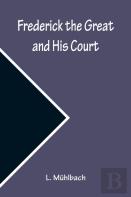 Frederick The Great And His Court
