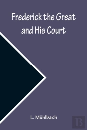 Frederick The Great And His Court