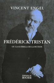 Frederick Tristan Ou La Guerilla De La Fiction