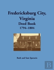Fredericksburg City, Virginia Deed Book, 1794-1804