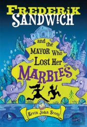 Frederik Sandwich And The Mayor Who Lost Her Marbles