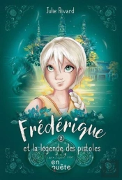 Frédérique Et La Légende Des Pistoles