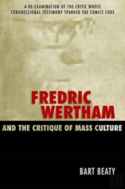 Bertrand.pt - Fredric Wertham And The Critique Of Mass Culture